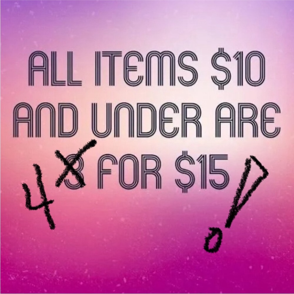 All items $10 and under are 4 for $15